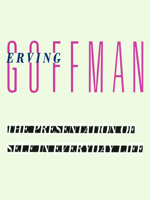 Title details for The Presentation of Self in Everyday Life by Erving Goffman - Wait list